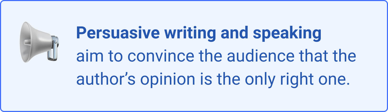 The picture defines the key aim of persuasive writing and speaking.