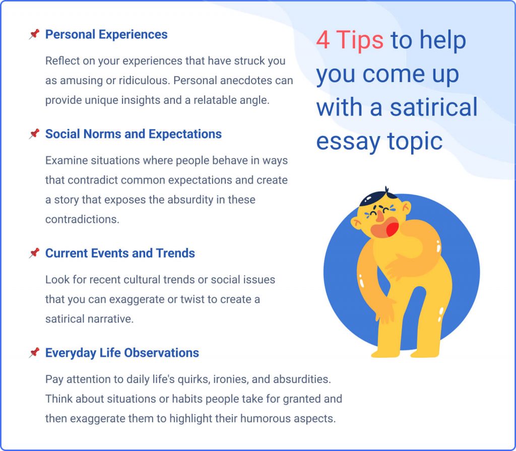 Tips to help you come up with a satirical essay topic.